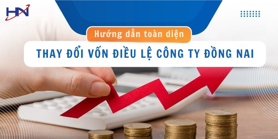Dịch Vụ Tăng Giảm, Thay Đổi Vốn Điều Lệ Công Ty Tại ĐỒNG NAI