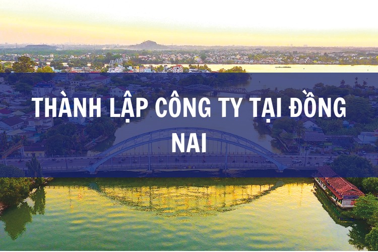 Thành lập công ty tại ĐỒNG NAI